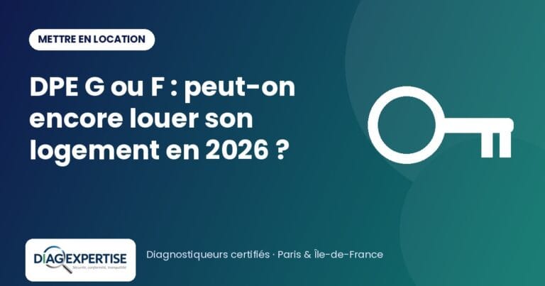 DPE G ou F : peut-on encore louer son logement en 2026 ?