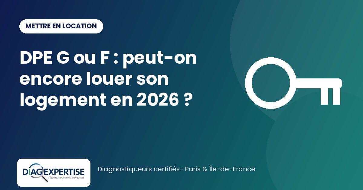 DPE G ou F : peut-on encore louer son logement en 2026 ? — illustration Diag Expertise
